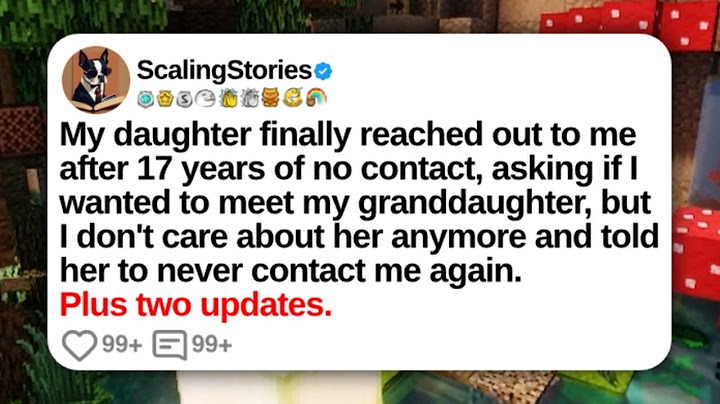 My Daughter Finally Reached Out to Me After 17 Years of No Contact... | Reddit Updates