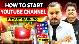 How To Start Youtube Channel And Earn Money From Mobile ?? Earners Alakh Pandey