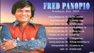 Fred Panopio || The Greatest Hits || Best Songs Nonstop || Playlist Album