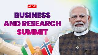 LIVE: PM Shri Narendra Modi inaugurates the India-Norway Business and Research Summit