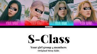 S-CLASS - your girl group 4 members (STRAY KIDS) color coded lyrics