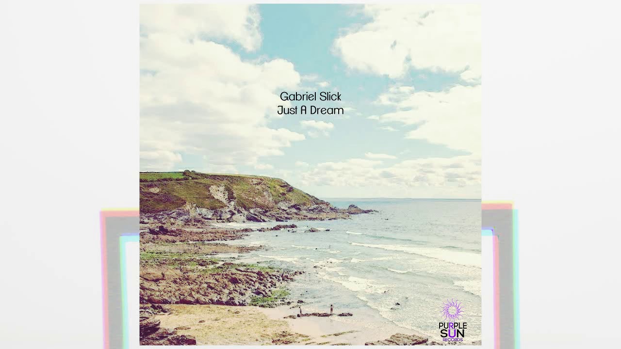 Gabriel Slick - Just A Dream (Original Mix)