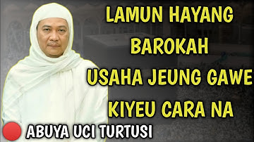 LAMUN HAYANG BAROKAH USAHA JEUNG GAWE KIYEU CARA NA | ABUYA UCI TURTUSI CILONGOK #abuyauci #abahuci