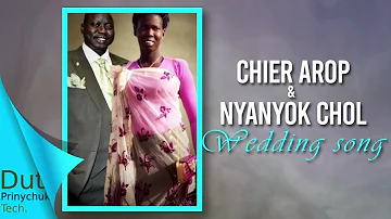 Chier Arop and Nyanyok Chol's wedding song.