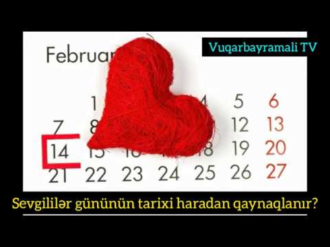 Sevgililər gününün tarixi necə yaranıb? 14 fevral sevgililer gunu .Valentin days 14 şubat (16+)