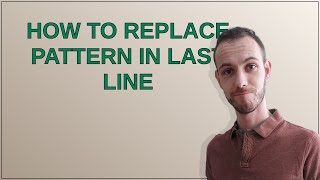 Unix: How to replace pattern in last line