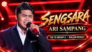 SENGSARA -  ARI SAMPANG  ( Top 15 Group 3 Result Show DA8 )