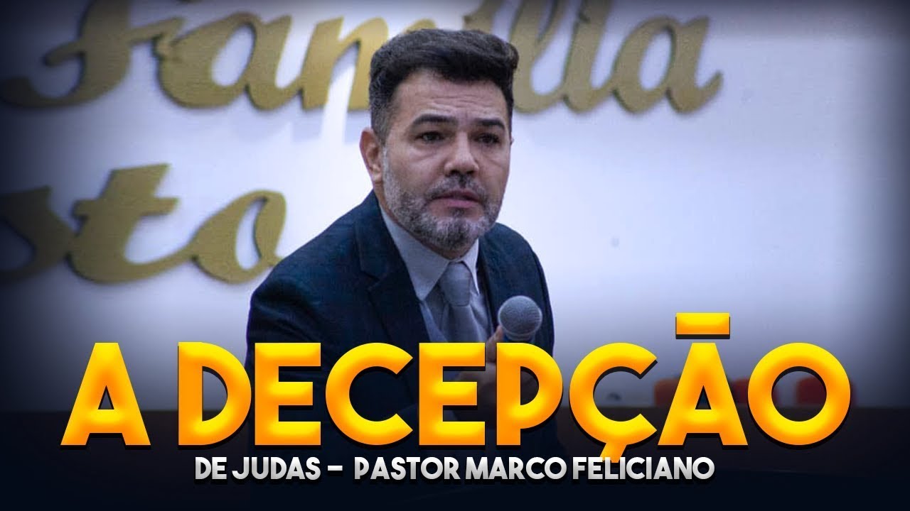 Pregacao Pastor Marco Feliciano 2021   A Decepção de Judas