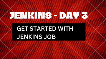 Day 3 - Jenkins Zero To Hero Series  ||  All You Need To Know About Jenkins Job