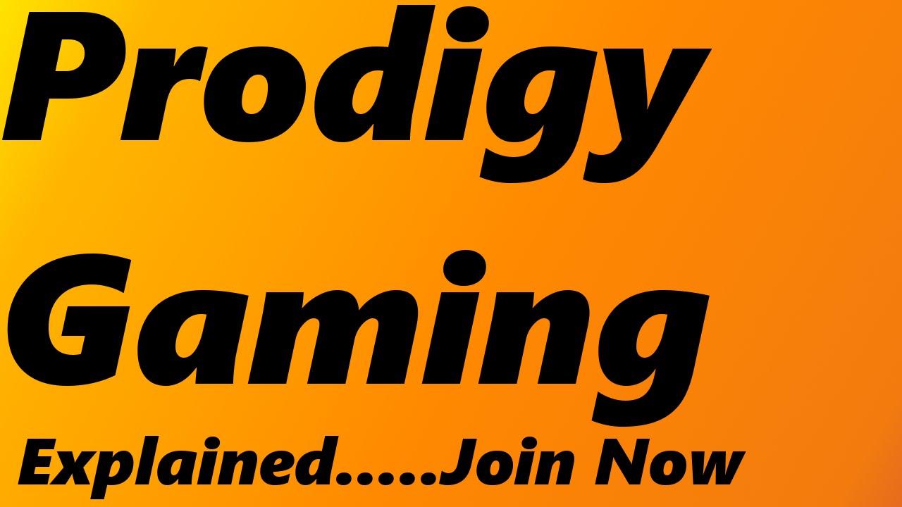 ProdigyGaming- Expalined