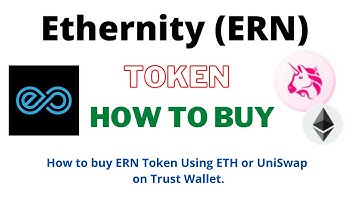 How to Buy Ethernity Token (ERN) Using ETH or UniSwap On Trust Wallet