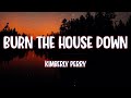 Kimberly Perry - Burn The House Down