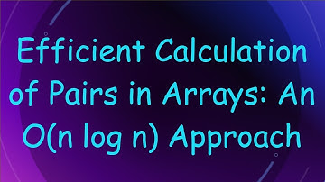 Efficient Calculation of Pairs in Arrays: An O(n log n) Approach
