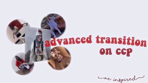 advanced transition on ccp [ae inspired]