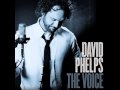 David Phelps - Lauren Talley -The Prayer
