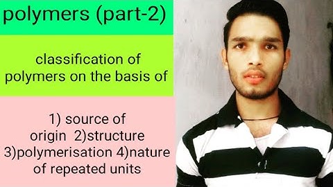 Classification of polymers (part-2)
