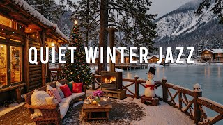 ❄️ Quiet Cozy Winter Jazz 🎄 Smooth Christmas Jazz Playlist ☕ Relaxing Jazz Music for Work & Chill ✨