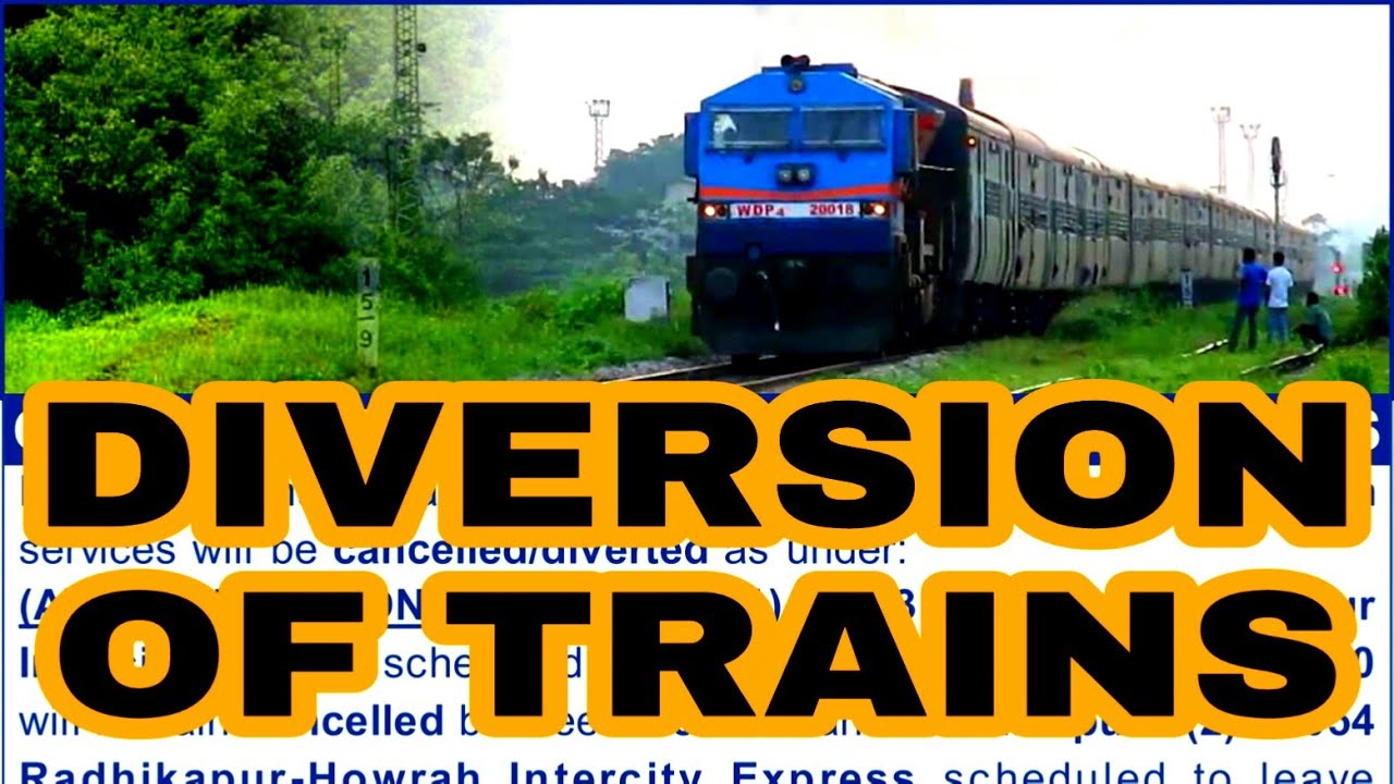 DIVERSION OF TRAINS | AND CANCELLATION OF SOME TRAINS SERVICES |  NF RAILWAY | DIVERTED TRAINS