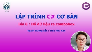 Thêm Sửa xóa csdl bằng ngôn ngữ c# .Bài 8 :  Đổ dữ liệu ra combobox