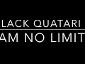 Black quatari  i am no limit   audio 