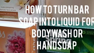 How To Turn Bar Soap Into Liquid Soap For Bodywash And Handsoap