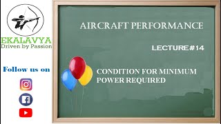 AIRCRAFT PERFORMANCE || Condition for Minimum Power Required || Lecture #14