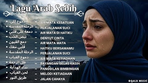 Lagu Arab Sedih Terbaru 2025 | Arabic Sad Song Full Album | Menyentuh Hati & Bikin Nangis