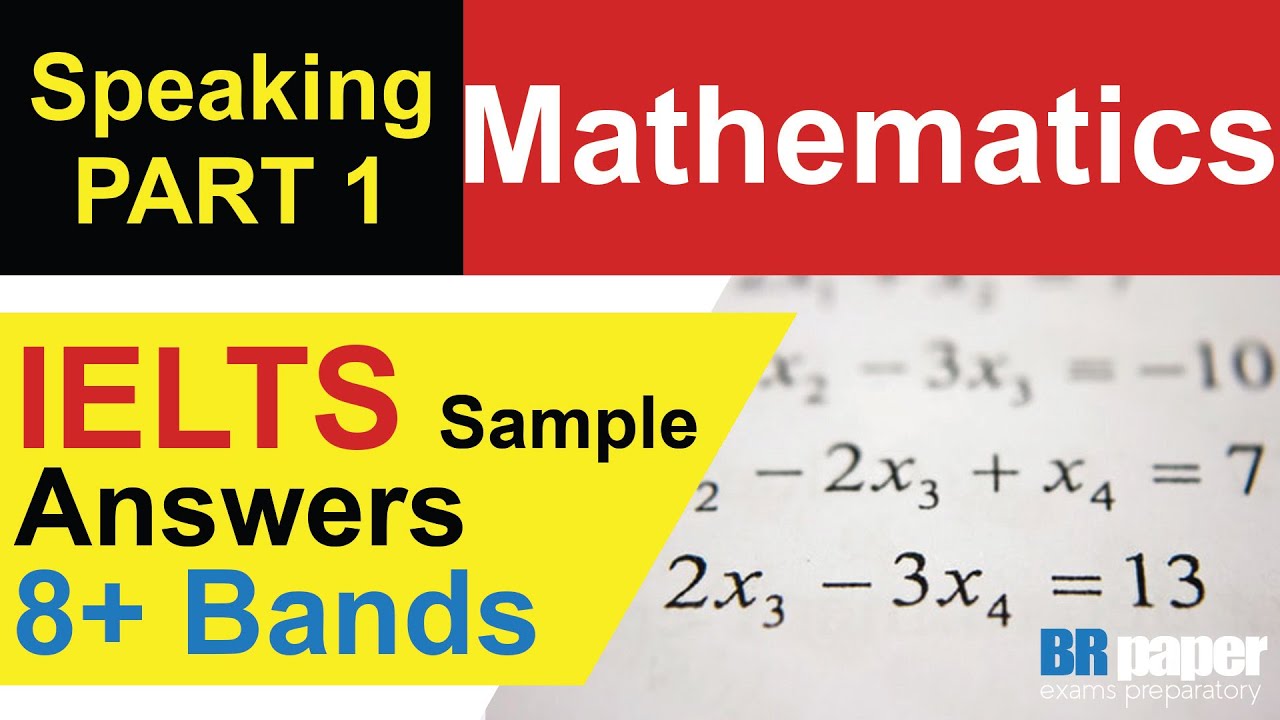 Topic - Mathematics IELTS Speaking Part 1 | Band 8 Sample Question ...