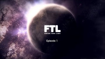 FTL Episode 1:New Beginnings in a New Universe