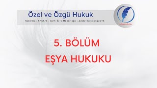 5. Bölüm Eşya Hukuku