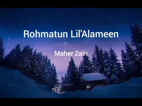 Rohmatun Lil'Alameen [ Maher Zain ]