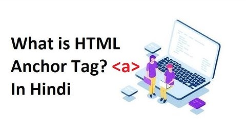 What is anchor tag? lI How to use anchor tag.