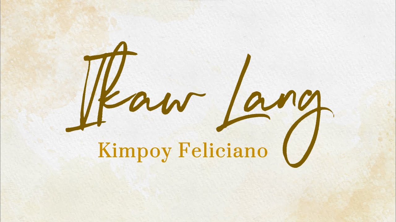 Kimpoy Feliciano   Ikaw Lang Cover Official Lyric Video