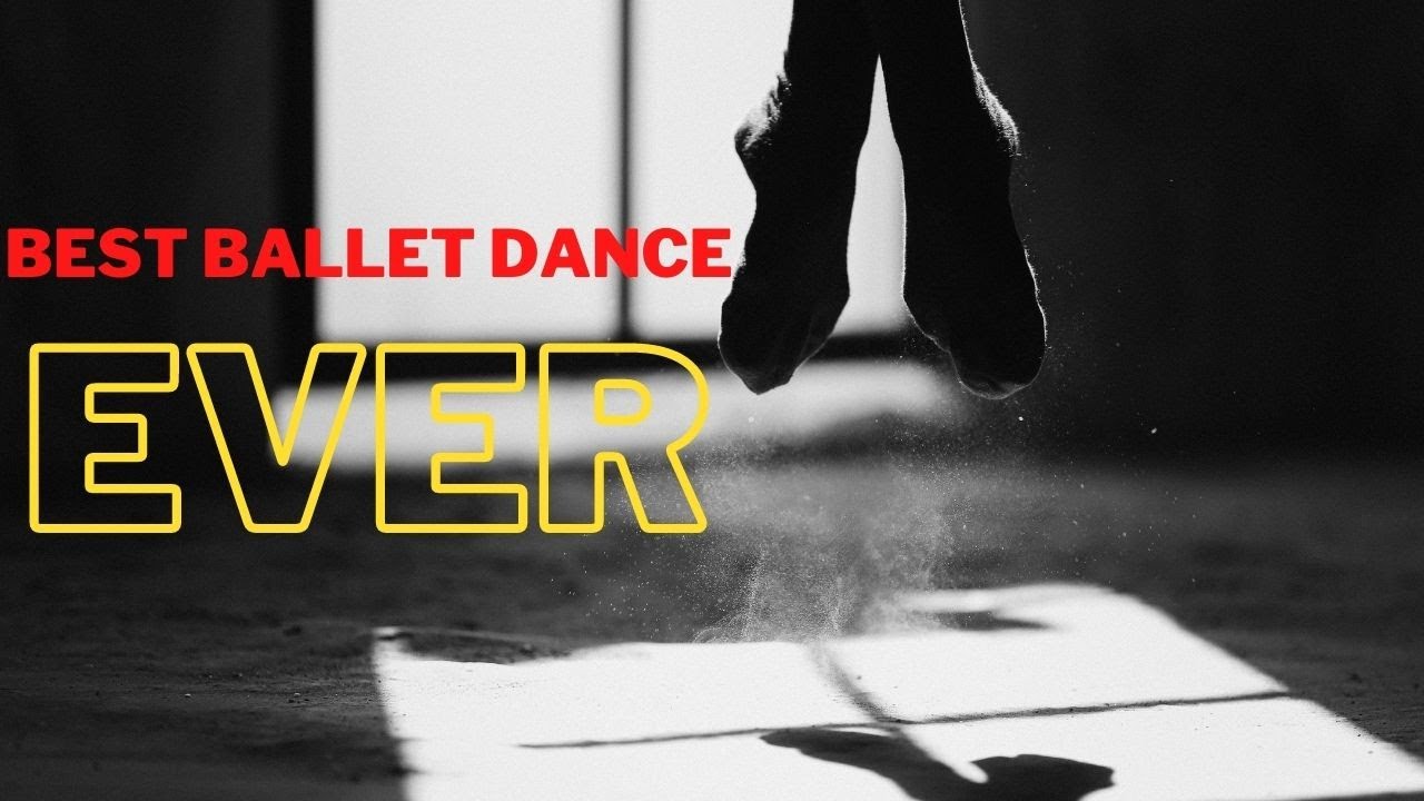 Best Ballet Dance Video Ever with Soothing music YouTube