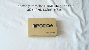 Unboxing:  mrocioa HDMI 4K, 5 In 1 Out 4K and 3D Switcher Box - Vickiie