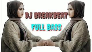 DJ BREAKBEAT 2021 ANJIM BANGET - BREAKBEAT FULL BASS 2021