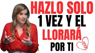 HAZ ESTO 1 VEZ y él LLORARÁ POR TI toda la NOCHE… sin saber POR QUÉ | Marian Rojas Estapé