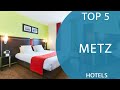 Ref:oJjTe3_7IeU Top 5 best hotels to visit in metz france - english