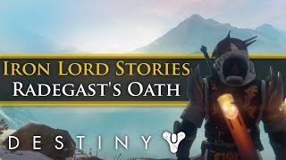 Destiny Lore - Tales of the Iron Lords: Radegast's Oath (Rise of Iron Lore)