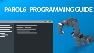 PAROL6 - 3D printed robot arm - programming guide