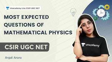 Most Expected Questions of Mathematical Physics | CSIR NET Exam | Anjali Arora