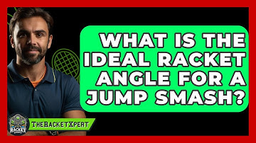 What Is The Ideal Racket Angle For A Jump Smash? - The Racket Xpert
