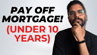 Easiest Way To Pay Off Your Mortgage Faster In Under 10 Years!