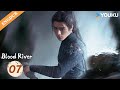 【ENGDUB】Blood River EP07 | Gong Jun / Peng Xiaoran / Qiao Zhenyu / Chang Huasen | YOUKU
