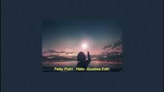 Feby Putri - Halu (Gustixa Edit)