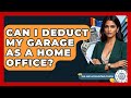 Can I Deduct My Garage As A Home Office? - Tax and Accounting Coach