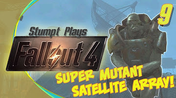 Fallout 4 - #9 - Super Mutant Satellite Array!