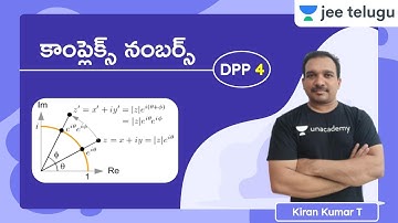 JEE Maths: Complex Numbers DPP 4 | JEE Telugu | Kiran Kumar T