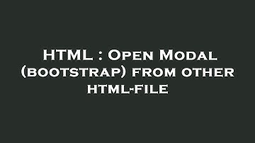 HTML : Open Modal (bootstrap) from other html-file