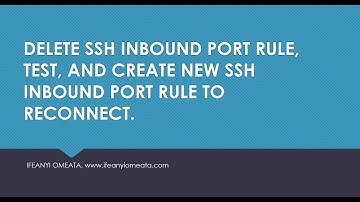 AZURE ADMINISTRATOR AZ-104: 09-DELETE SSH INBOUND PORT RULE, TEST, AND CREATE NEW RULE.